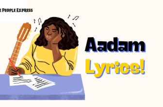 Aadam Lyrics, Poetic Song Lyrics, Thought-Provoking Lyrics, Aadam Song, Deep Music Lyrics, Reflective Song Lyrics, Lyrics of Aadam, Meaningful Song Lyrics, Expressive Song Lyrics, Beautiful Song Lyrics
