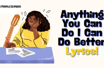Anything You Can Do I Can Do Better Lyrics, Fun Song Lyrics, Competitive Song Lyrics, Playful Song Lyrics, Anything You Can Do Song, Spirited Sing-Along Lyrics, Lyrics of Anything You Can Do I Can Do Better, Playful Competition Song, Musical Lyrics, Energetic Song Lyrics
