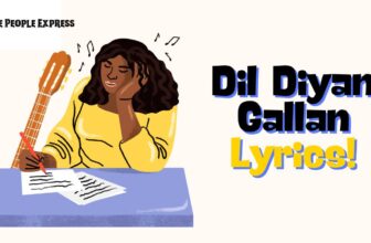 Dil Diyan Gallan Lyrics, Romantic Song Lyrics, Heartfelt Song Lyrics, Dil Diyan Gallan Song, Love Song Lyrics, Expressive Lyrics, Lyrics of Dil Diyan Gallan, Sentimental Song Lyrics, Beautiful Song Lyrics, Emotional Lyrics