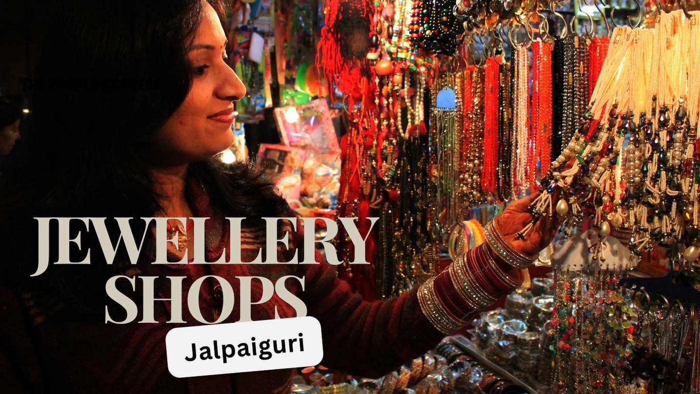 Jewellery Shops in Jalpaiguri